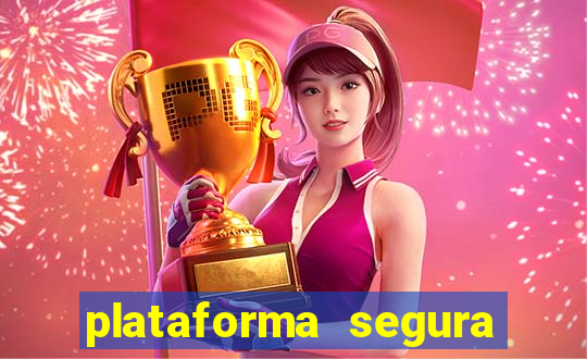 plataforma segura do jogo do tigre